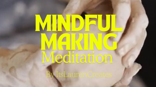 Mindful Making Clay Meditation